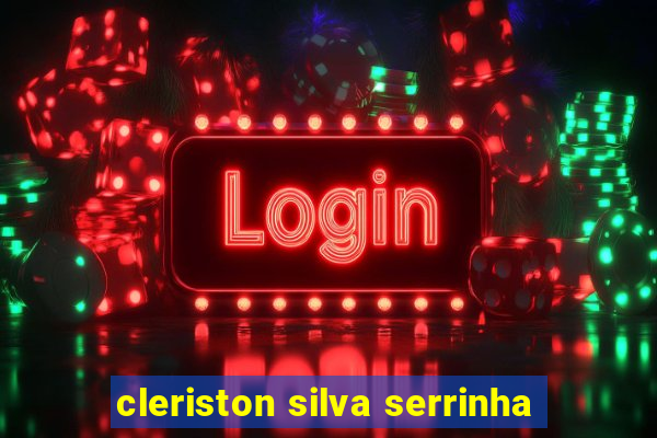 cleriston silva serrinha